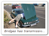 Bridges has transmission problem